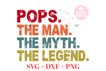 Load image into Gallery viewer, Pops The Man The Myth The Legend svg | Vintage | Distressed