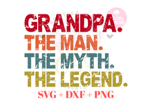 Load image into Gallery viewer, Grandpa The Man The Myth The Legend svg | Vintage | Distressed
