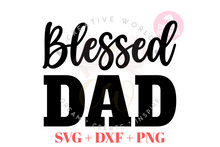 Load image into Gallery viewer, Blessed Dad svg | Blessed svg | Dad svg
