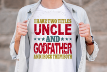 Load image into Gallery viewer, I have two titles Uncle and Godfather svg | Vintage | Distressed