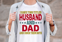Load image into Gallery viewer, I have two titles Husband and Dad svg | Vintage | Distressed