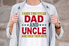 Load image into Gallery viewer, I have two titles Dad and Uncle svg | Vintage | Distressed