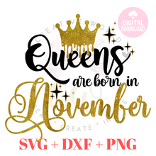 Load image into Gallery viewer, Queen are born in November svg | November Queen svg
