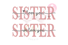 Load image into Gallery viewer, We Love You Sister svg | Sister svg
