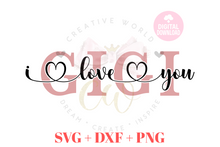 Load image into Gallery viewer, We Love You Gigi svg | I Love You Gigi svg