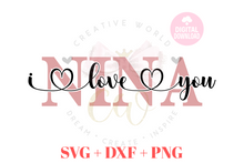 Load image into Gallery viewer, We Love You Nina svg | I Love You Nina svg