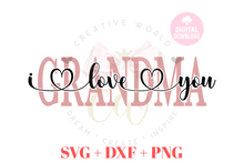 Load image into Gallery viewer, We Love You Grandma svg | I Love You Grandma svg