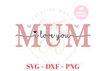 Load image into Gallery viewer, We Love You Mum svg | I Love You Mum svg