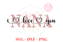 Load image into Gallery viewer, We Love You Nana svg | I Love You Nana svg