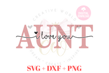 Load image into Gallery viewer, We Love You Aunt svg | I Love You Aunt svg