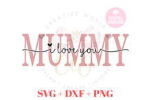 Load image into Gallery viewer, We Love You Mummy svg | I Love You Mummy svg