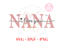 Load image into Gallery viewer, We Love You Nana svg | I Love You Nana svg
