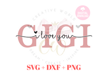Load image into Gallery viewer, We Love You Gigi svg | I Love You Gigi svg