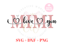 Load image into Gallery viewer, We Love You Mimi svg | I Love You Mimi svg