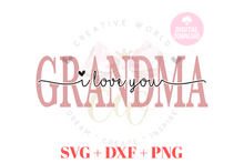 Load image into Gallery viewer, We Love You Grandma svg | I Love You Grandma svg