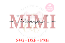 Load image into Gallery viewer, We Love You Mimi svg | I Love You Mimi svg