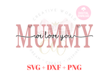 Load image into Gallery viewer, We Love You Mummy svg | I Love You Mummy svg