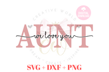 Load image into Gallery viewer, We Love You Aunt svg | I Love You Aunt svg