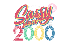 Load image into Gallery viewer, Sassy Since 2000 svg | 2000 svg | Sassy svg | Adult Birthday Shirt svg | Birthday svg