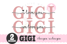 Load image into Gallery viewer, We Love You Gigi svg | I Love You Gigi svg
