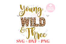 Load image into Gallery viewer, Young Wild and Three Birthday svg  | Leopard Birthday SVG