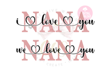 Load image into Gallery viewer, We Love You Nana svg | I Love You Nana svg