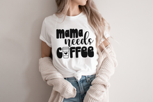 Load image into Gallery viewer, Mama needs Coffee svg | Mama svg | Coffee svg