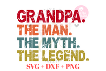 Load image into Gallery viewer, Grandpa The Man The Myth The Legend svg | Vintage | Distressed
