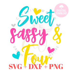 Sweet, Sassy & Four svg | Four Birthday svg