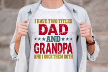 Load image into Gallery viewer, I have two titles Dad and Grandpa svg | Vintage | Distressed
