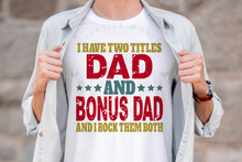 Load image into Gallery viewer, I have two titles Dad and BonusDad svg | Vintage | Distressed
