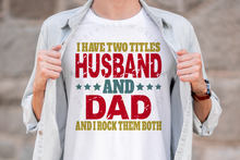 Load image into Gallery viewer, I have two titles Husband and Dad svg | Vintage | Distressed
