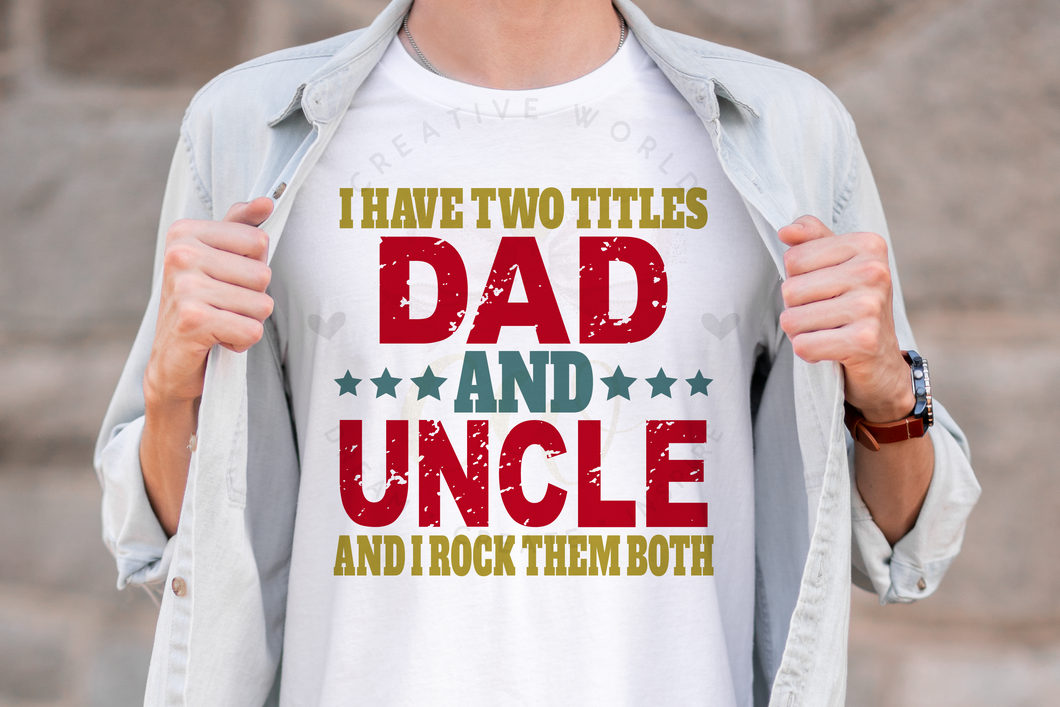 I have two titles Dad and Uncle svg | Vintage | Distressed