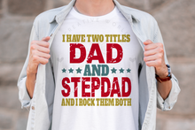 Load image into Gallery viewer, I have two titles Dad and StepDad svg | Vintage | Distressed
