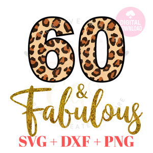 My 60th Birthday svg | Sixty and Fabulous svg | 60 svg | Leopard Birthday SVG