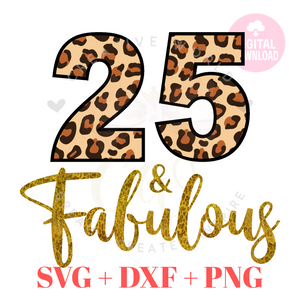 My 25th Birthday svg | Twenty Five and Fabulous svg | 25 svg | Leopard Birthday SVG