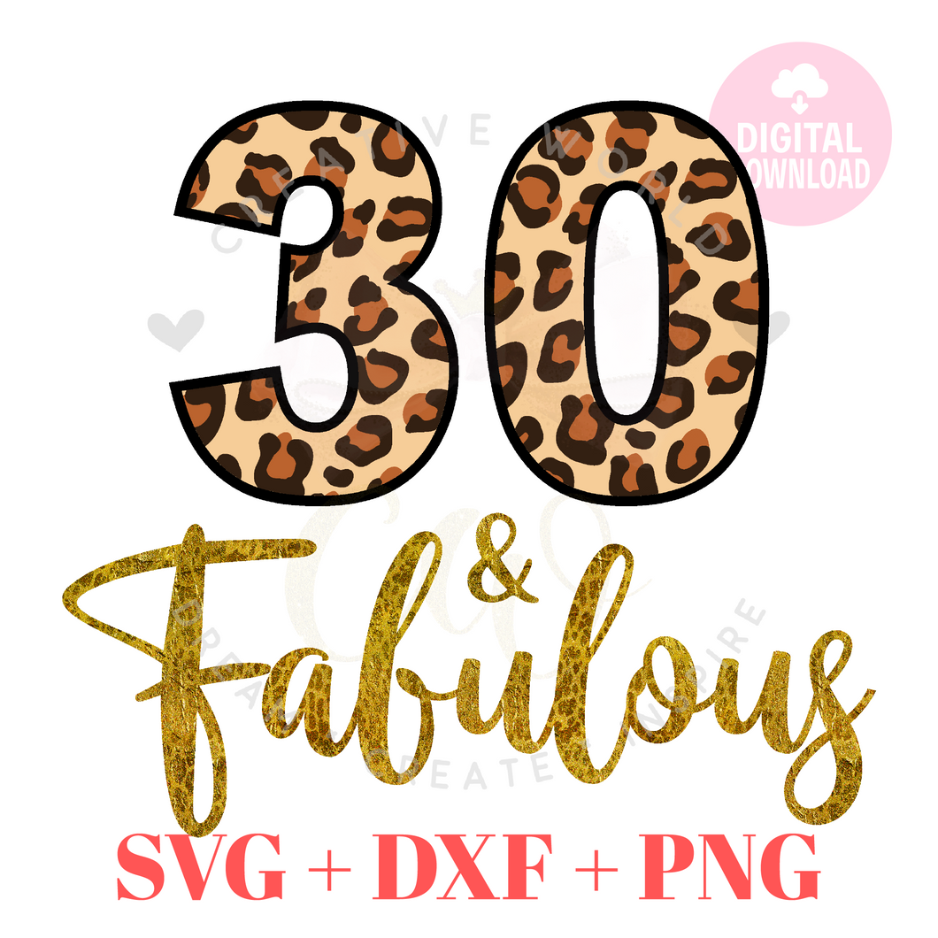 My 30th Birthday svg | Thirty and Fabulous svg | 30 svg | Leopard Birthday SVG