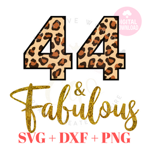 My 44th Birthday svg | Forty Four and Fabulous svg | 44 svg | Leopard Birthday SVG