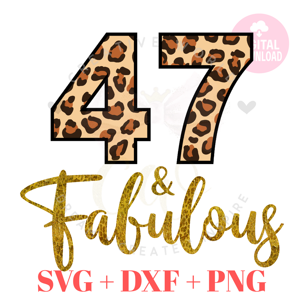 My 47th Birthday svg | Forty Seven and Fabulous svg | 47 svg | Leopard Birthday SVG