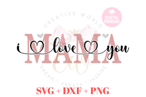 We Love You Mama svg | I Love You Mama svg