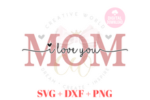 Load image into Gallery viewer, We Love You Mom svg | I Love You Mom svg
