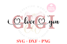 Load image into Gallery viewer, We Love You Gigi svg | I Love You Gigi svg
