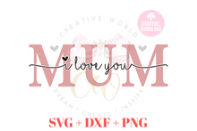 Load image into Gallery viewer, We Love You Mum svg | I Love You Mum svg
