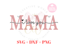 Load image into Gallery viewer, We Love You Mama svg | I Love You Mama svg
