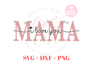 We Love You Mama svg | I Love You Mama svg