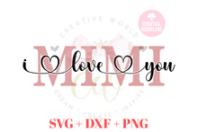 Load image into Gallery viewer, We Love You Mimi svg | I Love You Mimi svg
