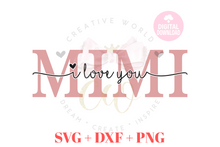 Load image into Gallery viewer, We Love You Mimi svg | I Love You Mimi svg
