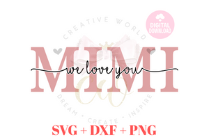 Mimi We Love You svg | Mimi svg