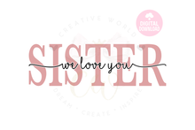 Load image into Gallery viewer, We Love You Sister svg | Sister svg
