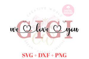 Gigi We Love You svg | Gigi svg